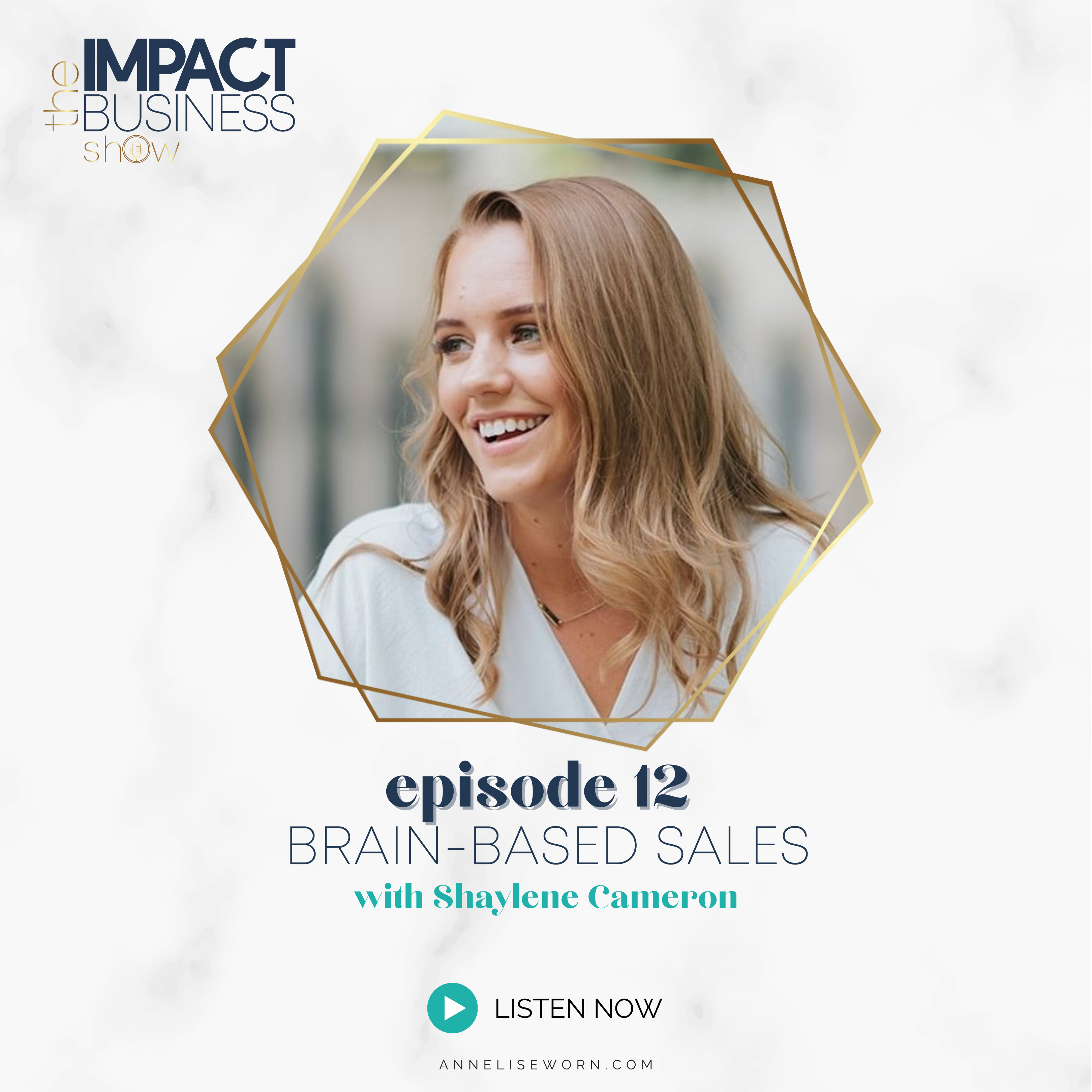 Featured image for “E12: Brain-Based Sales with Shaylene Cameron: Impact Business Show”