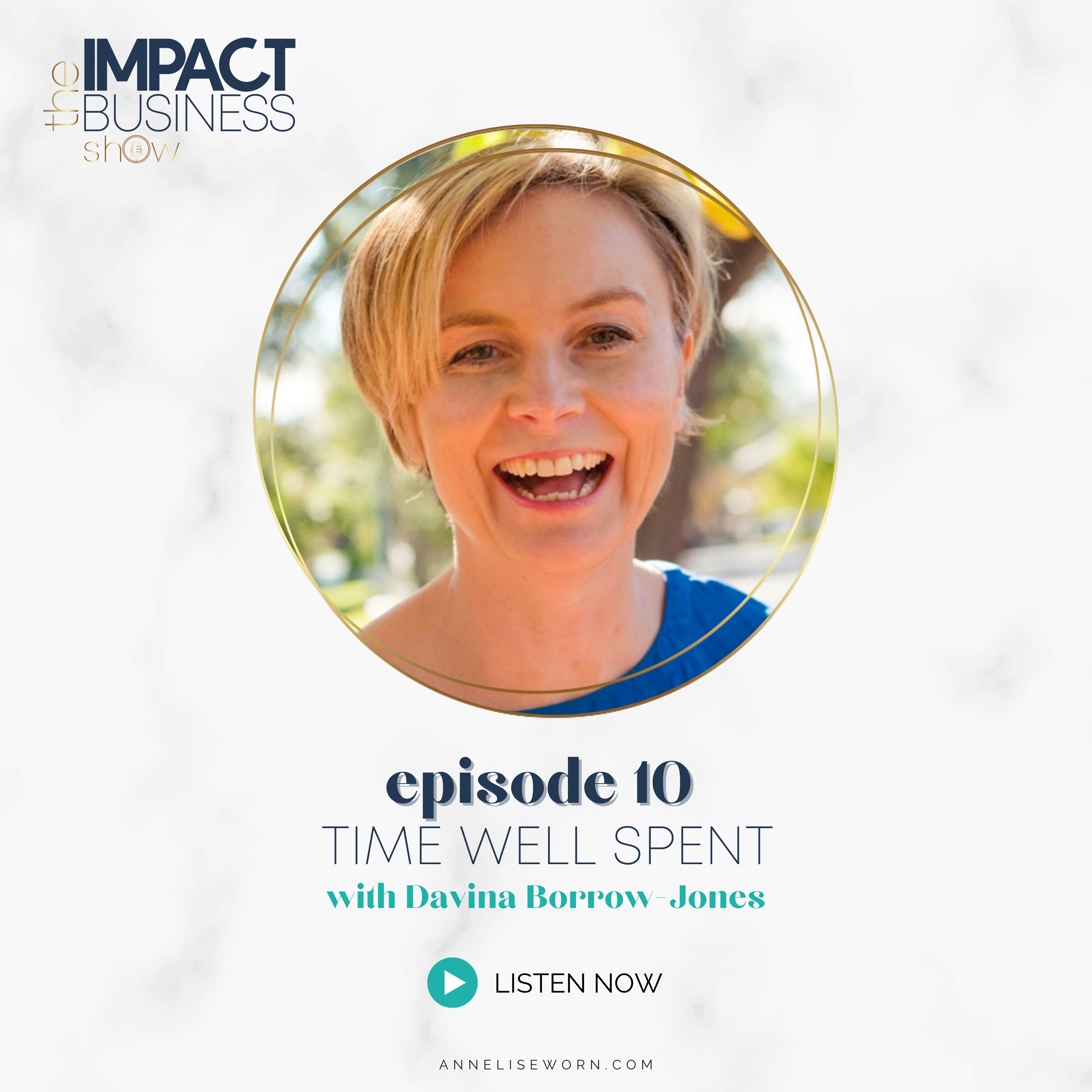 Featured image for “E10: Time Well Spent with Davina Borrow-Jones: Impact Business Show”