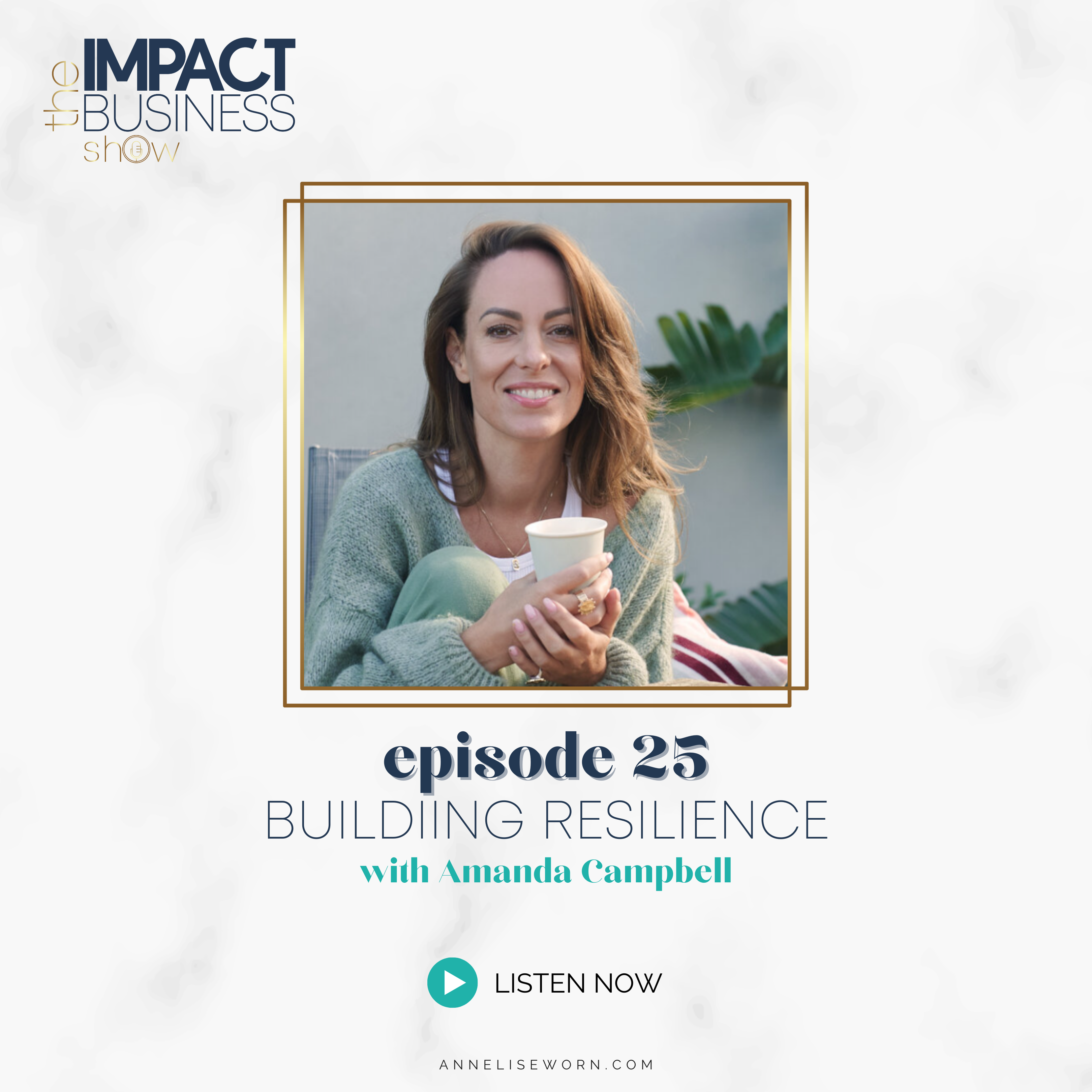 Featured image for “E25: Building Resilience with Amanda Campbell: Impact Business Show”