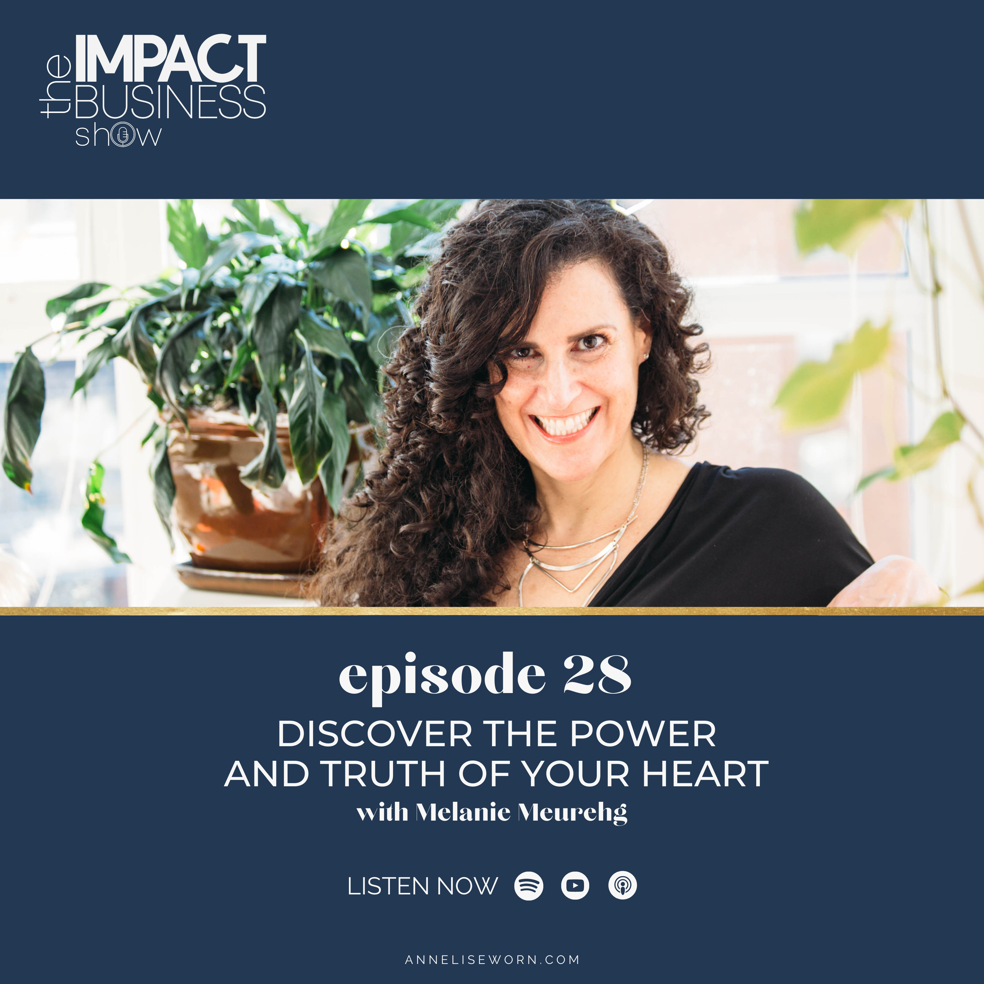 Featured image for “E28: Discover The Power And Truth Of Your Heart with Melanie Meurehg: Impact Business Show”