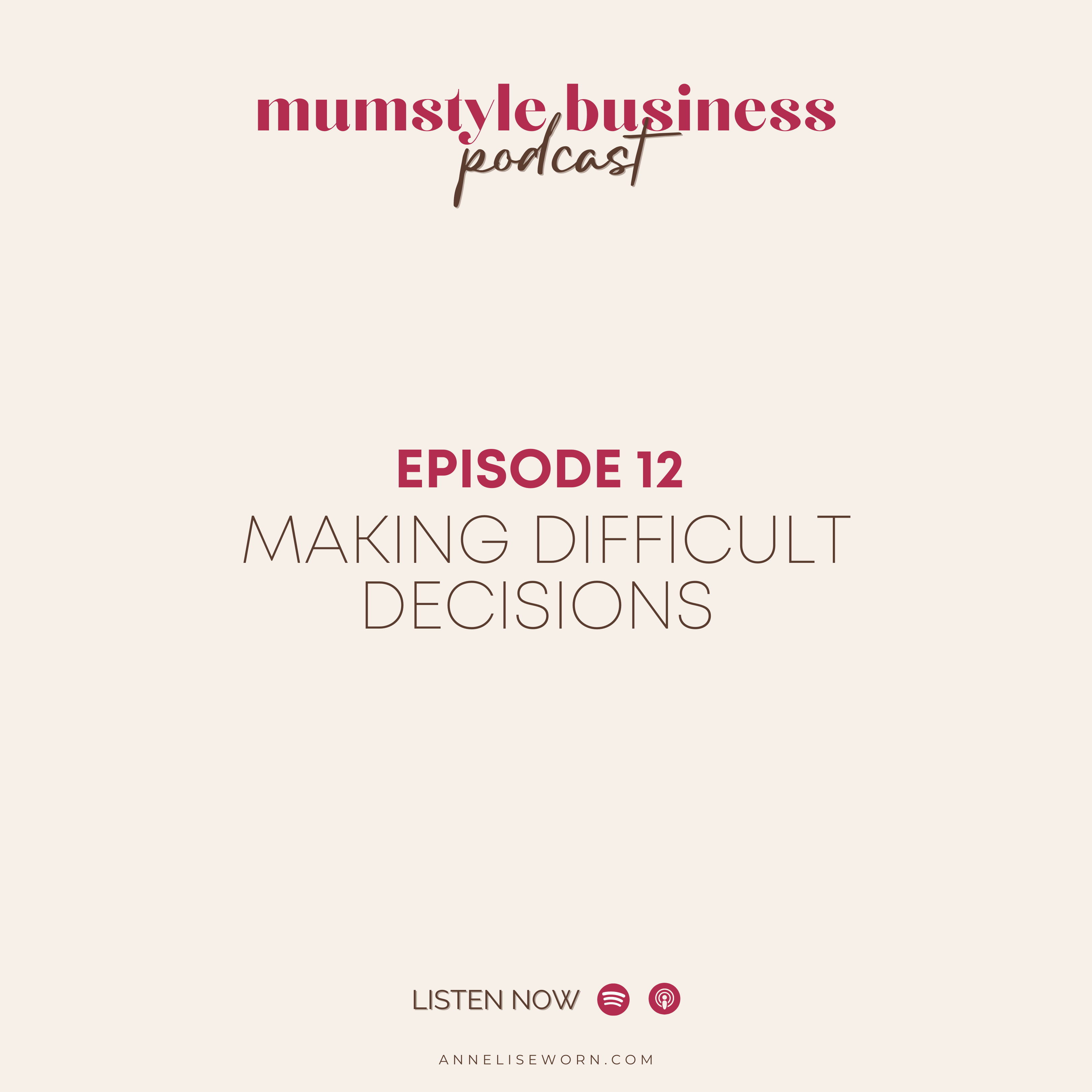 Featured image for “S2E12: Making Difficult Decisions: Mumstyle Business Podcast”