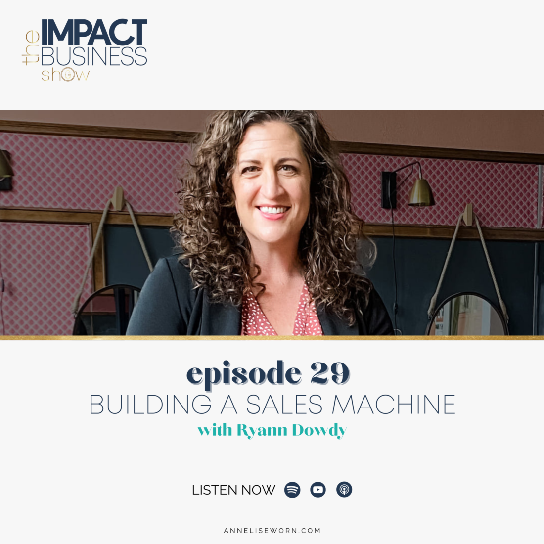 Impact Business Show E28 Building A Sales Machine with Ryann Dowdy