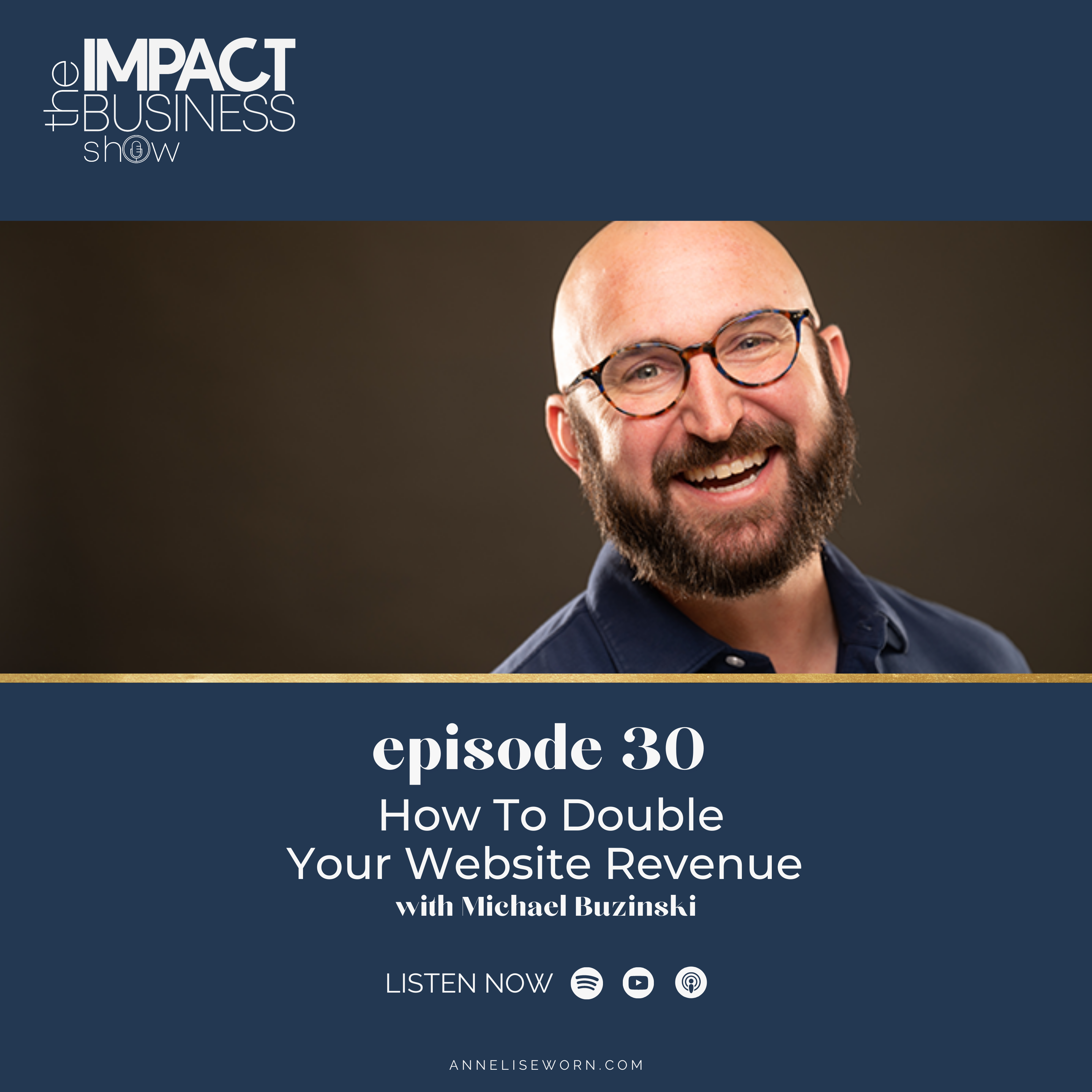 Featured image for “E30: How To Double Your Website Revenue with Michael Buzinski: Impact Business Show”