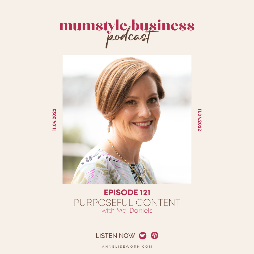 Featured image for “Ep 121: Purposeful Content with Mel Daniels – Mumstyle Business Podcast”
