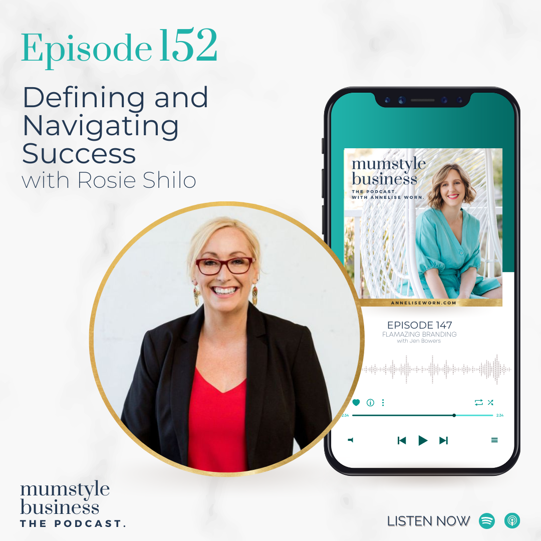 Featured image for “Ep 152: Defining and Navigating Success with Rosie Shilo – Mumstyle Business Podcast”