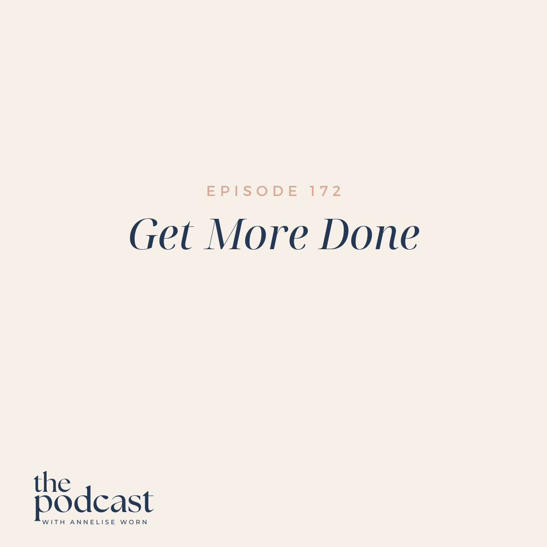 Featured image for “Get More Done- Ep:172”